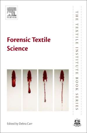 Forensic Textile Science de Debra Carr