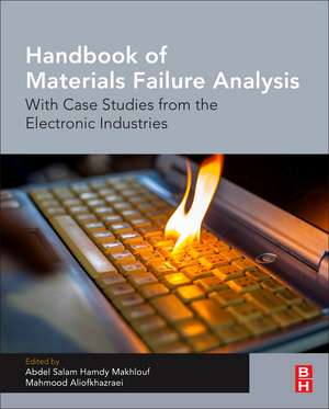 Handbook of Materials Failure Analysis: With Case Studies from the Electronic and Textile Industries de Abdel Salam Hamdy Makhlouf