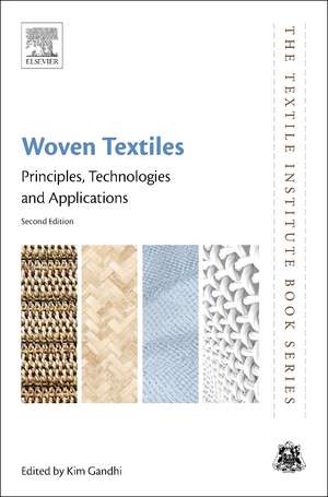 Woven Textiles: Principles, Technologies and Applications de Kim Gandhi