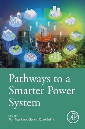 Pathways to a Smarter Power System de Ozan Erdinc