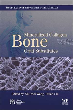 Mineralized Collagen Bone Graft Substitutes de Xiu-Mei Wang