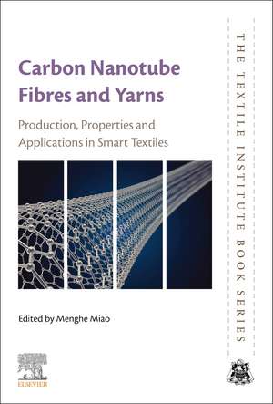 Carbon Nanotube Fibres and Yarns: Production, Properties and Applications in Smart Textiles de Menghe Miao