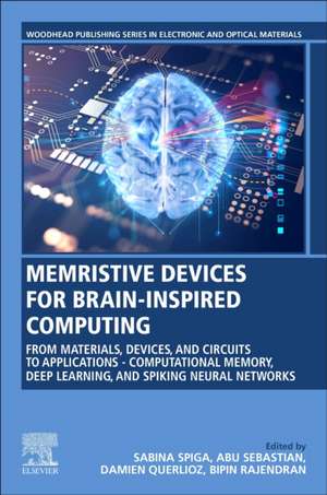 Memristive Devices for Brain-Inspired Computing: From Materials, Devices, and Circuits to Applications - Computational Memory, Deep Learning, and Spiking Neural Networks de Sabina Spiga