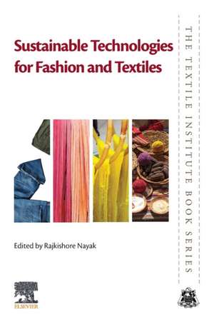 Sustainable Technologies for Fashion and Textiles de Rajkishore Nayak