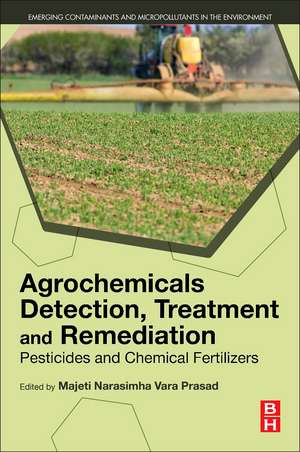 Agrochemicals Detection, Treatment and Remediation: Pesticides and Chemical Fertilizers de Majeti Narasimha Vara Prasad