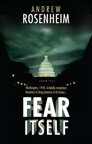 Fear Itself de Andrew Rosenheim