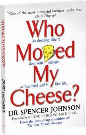 Who Moved My Cheese? de Spencer Johnson