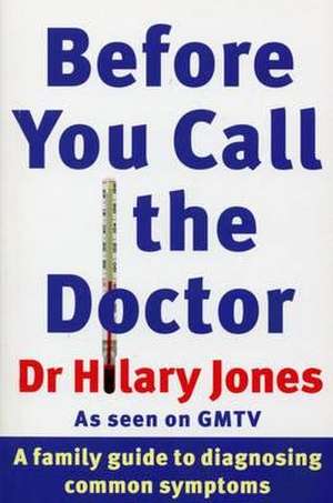 Jones, H: Before You Call The Doctor de Dr Hilary Jones