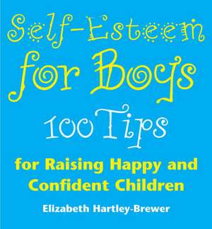 Hartley-Brewer, E: Self Esteem For Boys de Elizabeth Hartley-Brewer