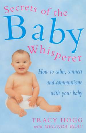 Secrets Of The Baby Whisperer de Melinda Blau