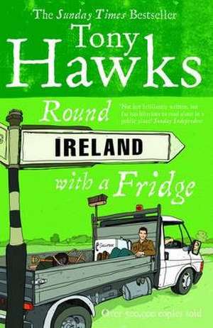 Round Ireland with a Fridge de Tony Hawks