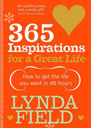 Field, L: 365 Inspirations For A Great Life de Lynda Field