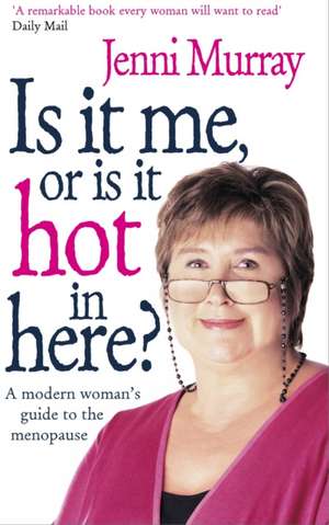 Is it Me or is it Hot in Here? de Jenni Murray