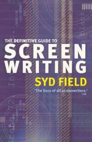 The Definitive Guide To Screenwriting de Syd Field