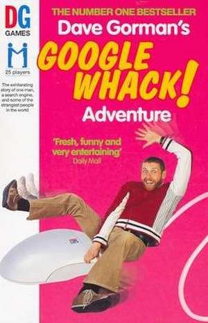 Dave Gormans Googlewhack Adventure de Dave Gorman