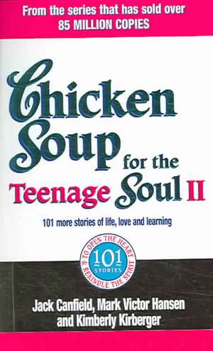 Chicken Soup For The Teenage Soul II de Kimberly Kirberger