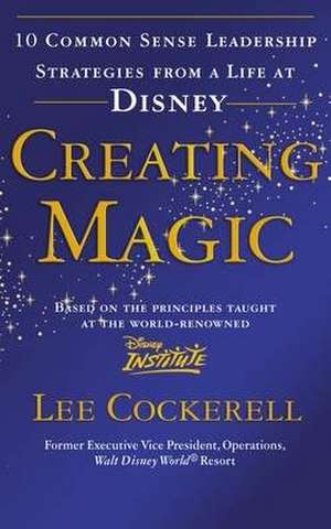 Creating Magic de Lee Cockerell