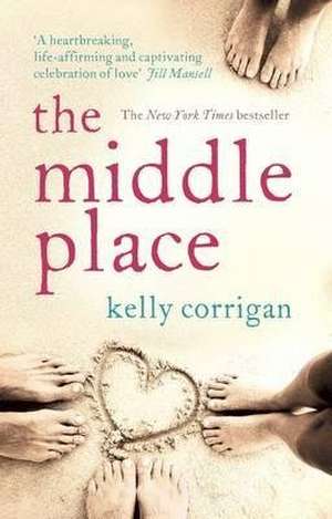 The Middle Place de Kelly Corrigan