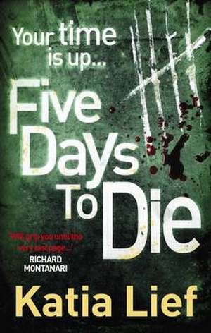 Five Days to Die de Katia Lief