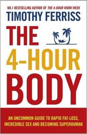 The 4-Hour Body de Timothy Ferriss