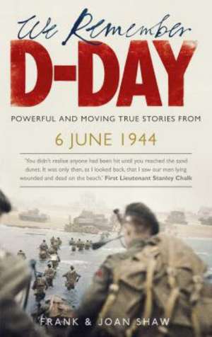 We Remember D-Day de Frank Shaw