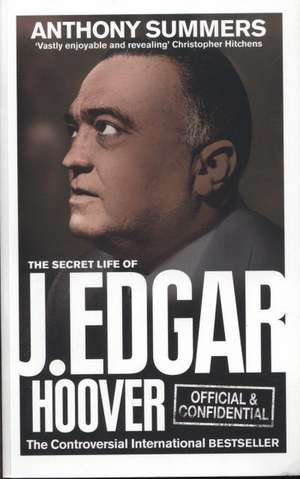 Official and Confidential: The Secret Life of J Edgar Hoover de Anthony Summers