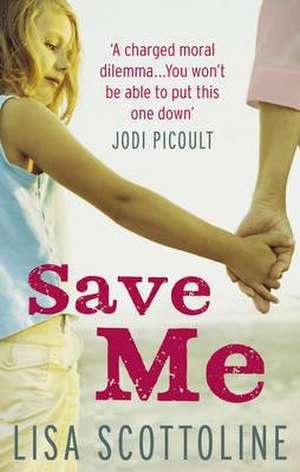 Scottoline, L: Save Me de Lisa Scottoline