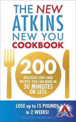 The New Atkins New You Cookbook de Colette Heimowitz