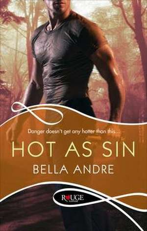 Hot As Sin: A Rouge Suspense novel de Bella Andre