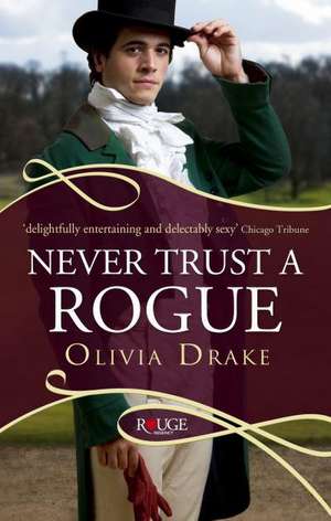 Never Trust a Rogue: A Rouge Regency Romance de Olivia Drake