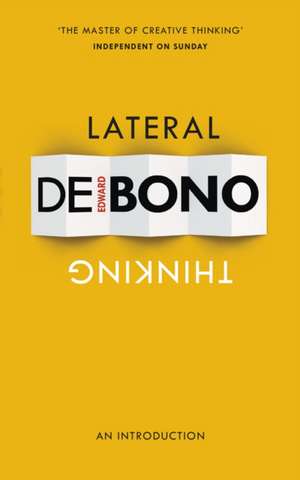 Lateral Thinking de Edward de Bono