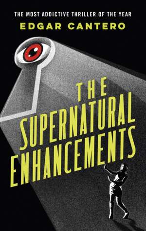 The Supernatural Enhancements de Edgar Cantero