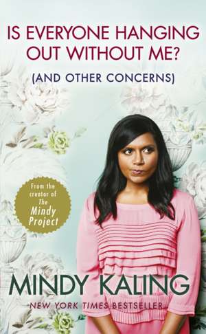 Is Everyone Hanging Out without Me? de Mindy Kaling