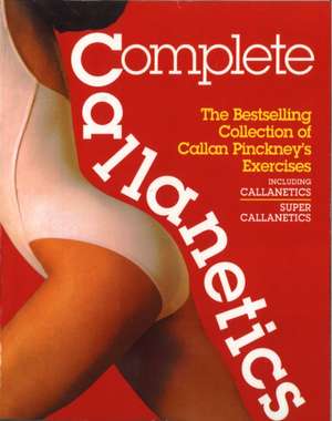 Complete Callanetics de Callan Pinckney