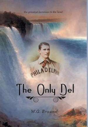 The Only Del de W G Braund