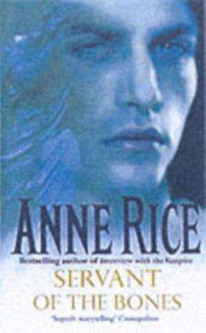 Servant Of The Bones de Anne Rice