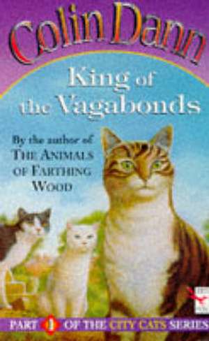 King of the Vagabonds: City Cats Series, #1 de Colin Dann