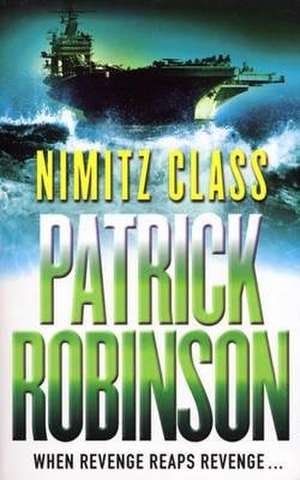 Nimitz Class de Patrick Robinson