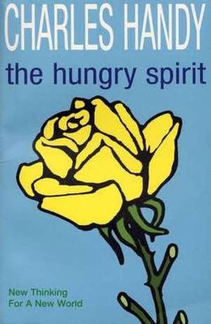 The Hungry Spirit de Charles B. Handy