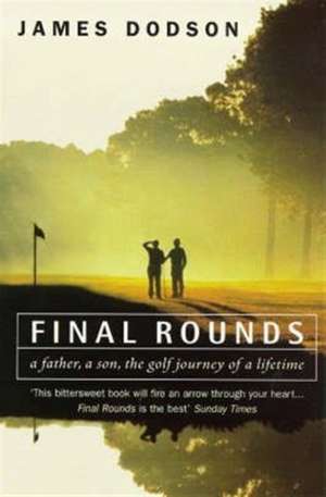 Final Rounds de James Dodson