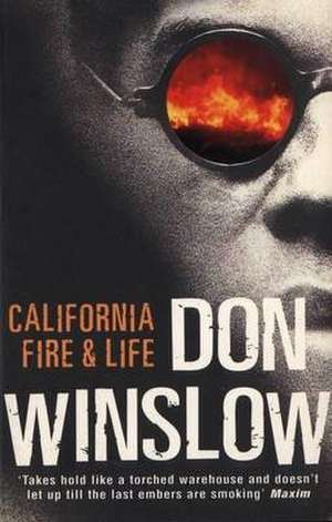 California Fire and Life de Don Winslow