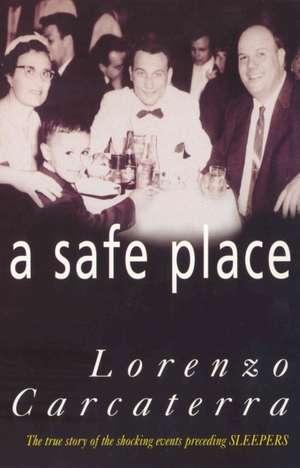 A Safe Place de Lorenzo Carcaterra