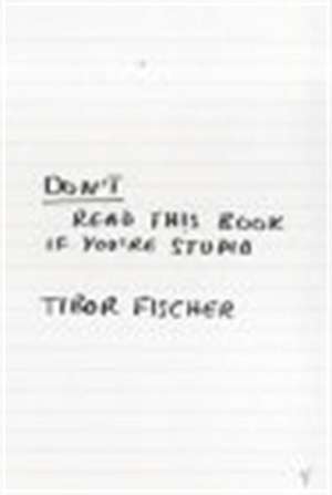 Don't Read This Book If You're Stupid de Tibor Fischer