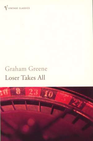 Loser Takes All de Graham Greene