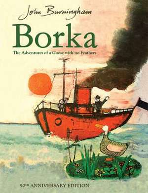 Borka: The Adventures of a Goose With No Feathers de John Burningham