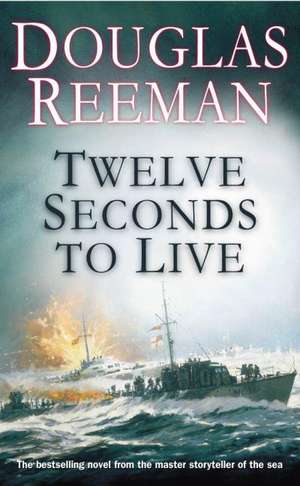 Twelve Seconds To Live de Douglas Reeman