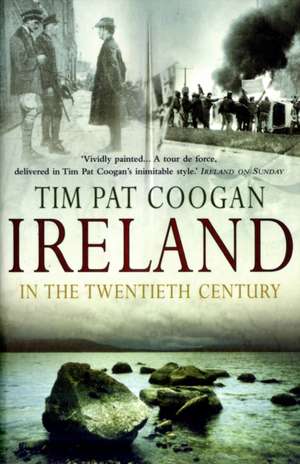 Ireland In The 20th Century de Tim Pat Coogan