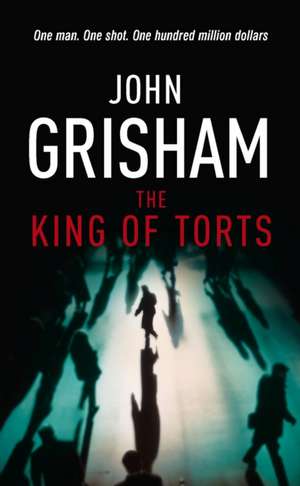 King of Torts de John Grisham