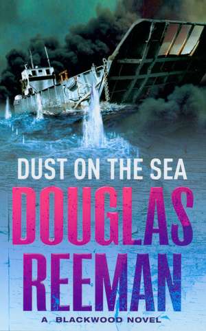 Dust on the Sea de Douglas Reeman