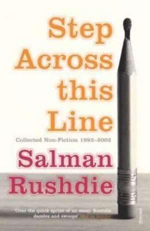 Step Across This Line de Salman Rushdie